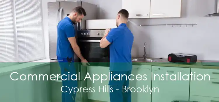 Commercial Appliances Installation Cypress Hills - Brooklyn