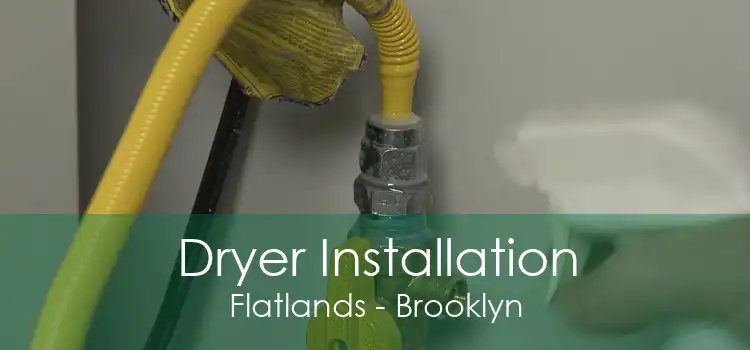 Dryer Installation Flatlands - Brooklyn