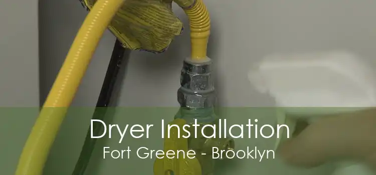 Dryer Installation Fort Greene - Brooklyn