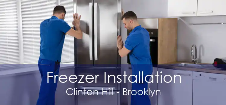 Freezer Installation Clinton Hill - Brooklyn