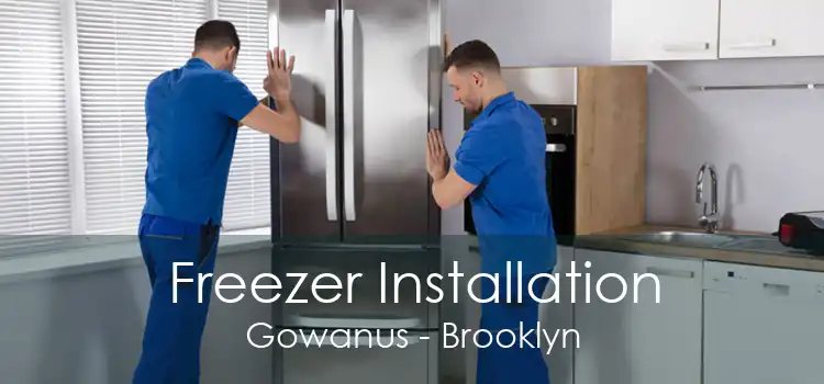 Freezer Installation Gowanus - Brooklyn