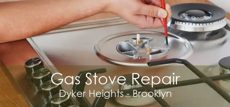 Gas Stove Repair Dyker Heights - Brooklyn