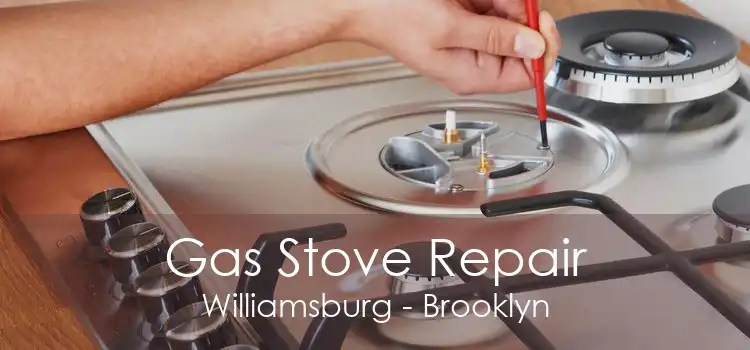 Gas Stove Repair Williamsburg - Brooklyn