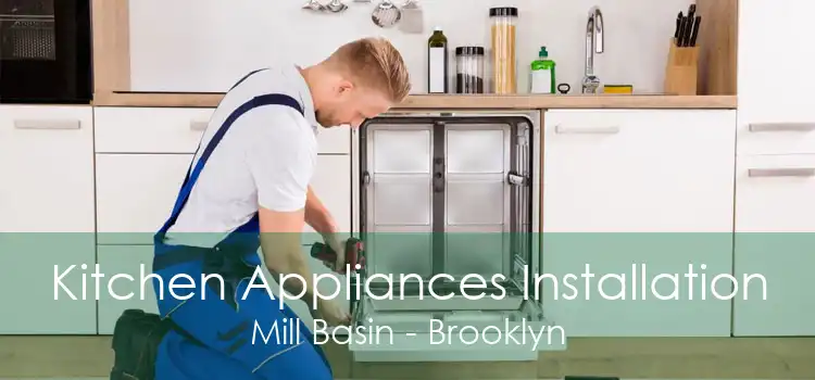 Kitchen Appliances Installation Mill Basin - Brooklyn