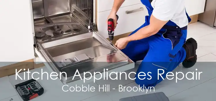 Kitchen Appliances Repair Cobble Hill - Brooklyn