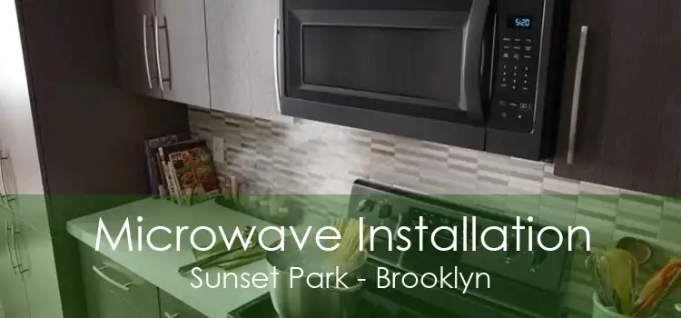 Microwave Installation Sunset Park - Brooklyn