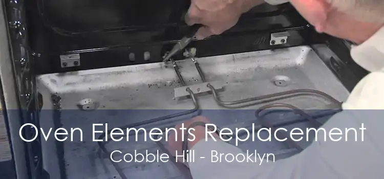 Oven Elements Replacement Cobble Hill - Brooklyn