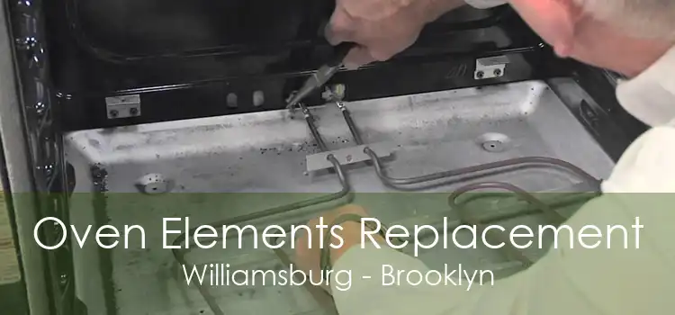 Oven Elements Replacement Williamsburg - Brooklyn