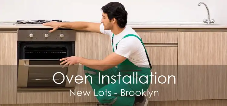 Oven Installation New Lots - Brooklyn