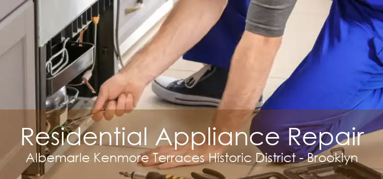 Residential Appliance Repair Albemarle Kenmore Terraces Historic District - Brooklyn