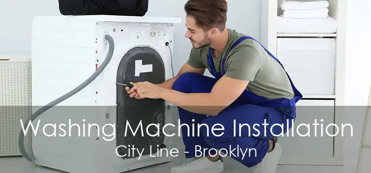 Washing Machine Installation City Line - Brooklyn